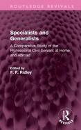 Specialists and Generalists: A Comparative Study of the Professional Civil Servant at Home and Abroad