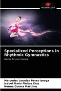 Specialized Perceptions in Rhythmic Gymnastics