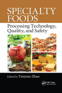 Specialty Foods: Processing Technology, Quality, and Safety