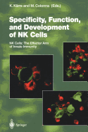 Specificity, Function, and Development of NK Cells: NK Cells: The Effector Arm of Innate Immunity