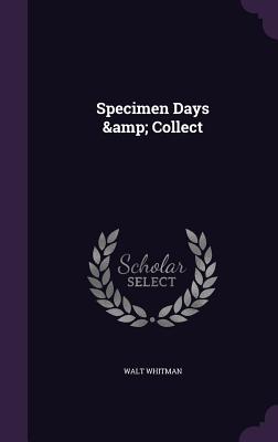 Specimen Days & Collect - Whitman, Walt