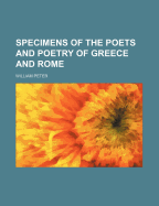 Specimens of the poets and poetry of Greece and Rome