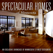 Spectacular Homes of Minnesota: An Exclusive Showcase of Minnesota's Finest Designers