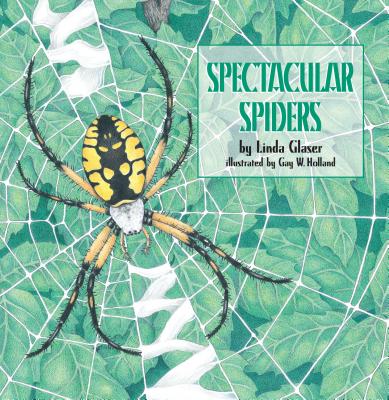 Spectacular Spiders - Glaser, Linda