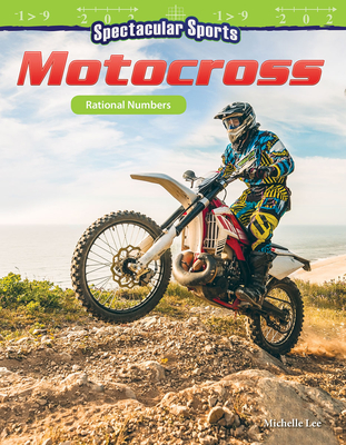 Spectacular Sports: Motocross: Rational Numbers - Lee, Michelle
