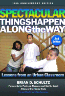 Spectacular Things Happen Along the Way: Lessons from an Urban Classroom--10th Anniversary Edition