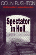 Spectator in Hell: A British Soldier's Extraordinary Story