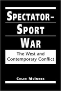 Spectator-Sport War: The West and Contemporary Conflict
