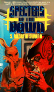 Specters of the Dawn - Swann, S Andrew