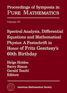 Spectral Analysis, Differential Equations, and Mathematical Physics: A Festschrift in Honor of Fritz Gesztesy's 60th Birthday - Gesztesy, Fritz