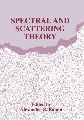 Spectral and Scattering Theory - Ramm, Alexander G (Editor)