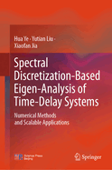 Spectral Discretization-Based Eigen-Analysis of Time-Delay Systems: Numerical Methods and Scalable Applications