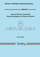 Spectral Efficient Cooperative Relaying Strategies for Wireless Networks