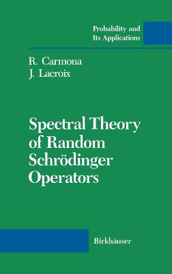 Spectral Theory of Random Schrdinger Operators - Carmona, R, and LaCroix, J