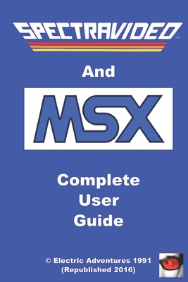Spectravideo & MSX Complete User Guide - Cruise, Tony