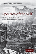 Spectres of the Self: Thinking about Ghosts and Ghost-Seeing in England, 1750 1920