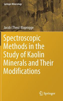 Spectroscopic Methods in the Study of Kaolin Minerals and Their Modifications - Kloprogge, Jacob (Theo)