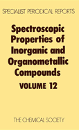 Spectroscopic Properties of Inorganic and Organometallic Compounds: Volume 12