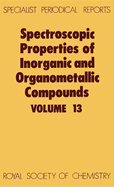 Spectroscopic Properties of Inorganic and Organometallic Compounds: Volume 13