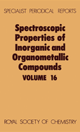 Spectroscopic Properties of Inorganic and Organometallic Compounds: Volume 16