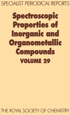 Spectroscopic Properties of Inorganic and Organometallic Compounds: Volume 29 - Davidson, G (Editor), and Mann, Brian E (Contributions by), and Dillon, Keith B (Contributions by)