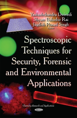 Spectroscopic Techniques for Security, Forensic & Environmental Applications - Dwivedi, Y (Editor), and Rai, S B (Editor), and Singh, J P (Editor)