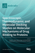 Spectroscopic, Thermodynamic and Molecular Docking Studies on Molecular Mechanisms of Drug Binding to Proteins