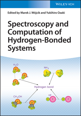 Spectroscopy and Computation of Hydrogen-Bonded Systems - Wjcik, Marek J. (Editor), and Ozaki, Yukihiro (Editor)