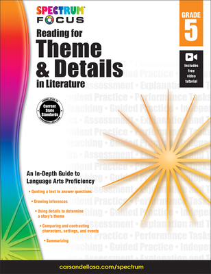 Spectrum Reading for Theme and Details in Literature, Grade 5 - Spectrum (Compiled by), and Carson Dellosa Education (Compiled by)