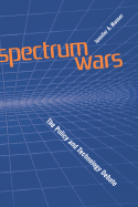 Spectrum Wars: The Policy and Technolog