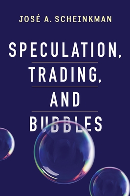 Speculation, Trading, and Bubbles - Scheinkman, Jos A., and Arrow, Kenneth J., and Bolton, Patrick
