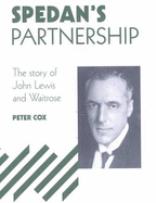 Spedan's Partnership: The Story of John Lewis and Waitrose