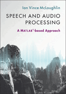 Speech and Audio Processing: A MATLAB-based Approach