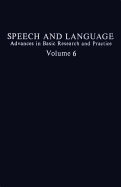 Speech and Language: Advances in Basic Research and Practice,