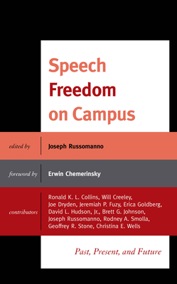 Speech Freedom on Campus: Past, Present, and Future - Russomanno, Joseph (Editor), and Chemerinsky, Erwin (Foreword by), and Collins, Ronald K L (Contributions by)