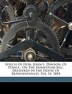 Speech of Hon. John L. Dawson, of Penn'a: On the Homestead Bill, Delivered in the House of Representatives, Feb. 14, 1854