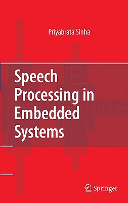 Speech Processing in Embedded Systems - Sinha, Priyabrata