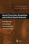 Speech Processing, Recognition and Artificial Neural Networks: Proceedings of the 3rd International School on Neural Nets "Eduardo R. Caianiello"