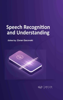 Speech Recognition and Understanding - Gacovski, Zoran (Editor)