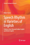 Speech Rhythm in Varieties of English: Evidence from Educated Indian English and British English