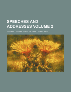 Speeches and Addresses Volume 2