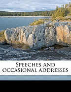 Speeches and Occasional Addresses Volume 02