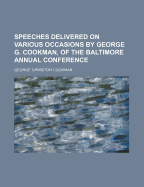 Speeches Delivered on Various Occasions by George G. Cookman, of the Baltimore Annual Conference