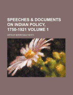 Speeches & Documents on Indian Policy, 1750-1921 Volume 1