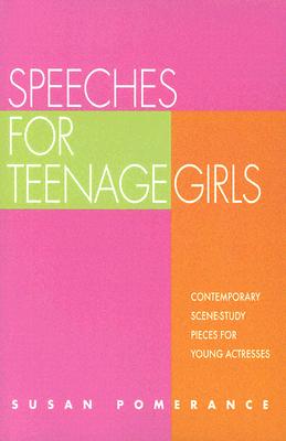 Speeches for Teenage Girls - Pomerance, Susan