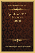 Speeches Of T. B. Macaulay (1854)