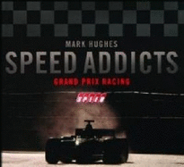 Speed Addicts: Grand Prix Racing - Hughes, Mark