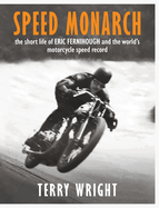 Speed Monarch: The short life of ERIC FERNIHOUGH and the world's motorcycle speed record