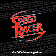 Speed Racer: The Official Racing Book