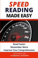 Speed Reading Made Easy: Read Faster, Remember More, Improve Your Comprehension